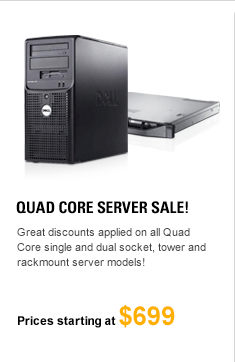 QUAD CORE SERVER SALE! Great discounts applied on all Quad Core single and dual socket, tower and rackmount server models! Prices starting at $699