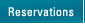 Reservations