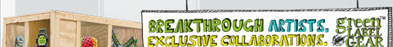 BREAKTHROUGH ARTISTS. EXCLUSIVE COLLABORATIONS. GREEN LABEL GEAR