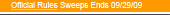 Official Rules, Sweeps ends 9/29/09