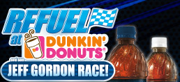 REFUEL DUNKIN' DONUTS JEFF GORDON RACE!