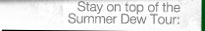 Stay on top of the Summer Dew Tour: