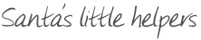 Santa's little helpers Santa's little helpers